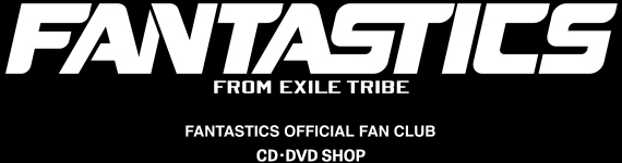 FANTASTICS OFFICIAL FAN CLUB CDEDVD SHOP