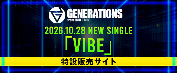 GENERATIONS NEW SG�uVIBE�v���ݔ̔��T�C�g