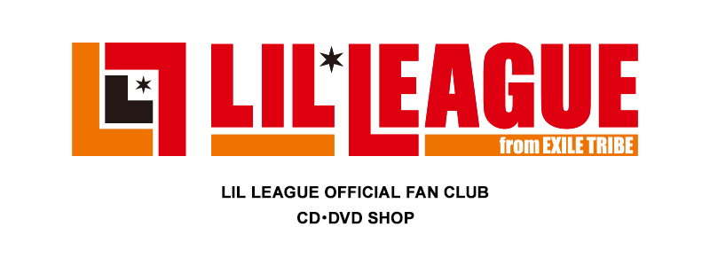 LIL LEAGUE OFFICIAL FAN CLUB CD・DVD SHOP