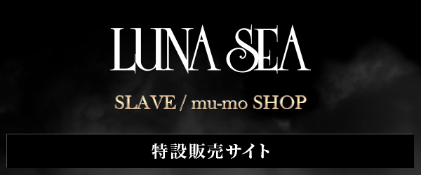LUNA SEA�uSLAVE / mu-mo SHOP�v���ݔ̔��T�C�g