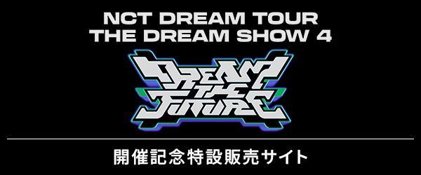 NCT DREAM THE DREAM SHOW 4 �J�ËL�O���ݔ̔��T�C�g
