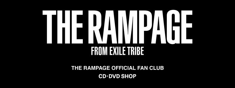 THE RAMPAGE OFFICIAL FAN CLUB CD・DVD SHOP